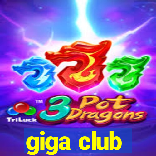 giga club